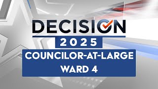 Decision 2025 Forum - Councilor-At-Large Ward 4