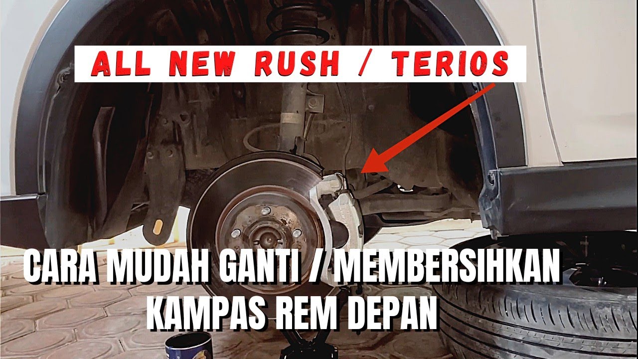 Membongkar dan membersihkan Rem depan All New Rush - All New Terios