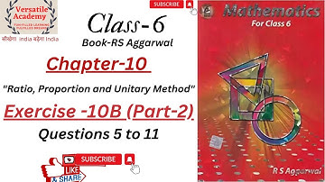class-6| Chapter-10 "Ratio, Proportion and Unitary Method| Exercise 10B| Questions 5 to 11 (Part-2)