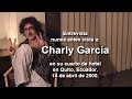 Entrevista a Charly García en su cuarto de hotel. Quito - Ecuador. 14 de abril de 2002.