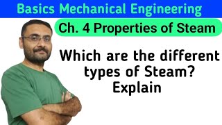 Explain Different Types of Steam | Properties of Steam | Basic Mechanical Engineering | IMP