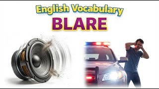 494)  Blare  ... word meaning, synonym, antonym .... English vocabulary for SSC, CGL, CAT exam