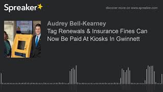 Tag Renewals & Insurance Fines Can Now Be Paid At Kiosks In Gwinnett