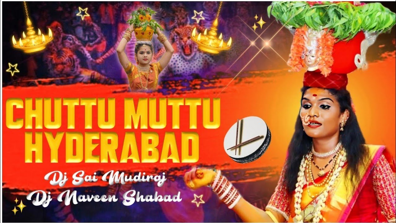 Chuttu muttu Hyderabad Bonalu SPL song remix Dj Sai mudiraj madireddypally and  Dj Naveen Shabad