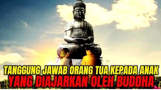 Tanggung Jawab Orang Tua Terhadap Anak Yang Diajarkan Buddha  Ceramah Buddha