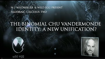 The Binomial Chu Vandermonde Identity: a new unification? | Algebraic Calculus Two | Wild Egg Maths
