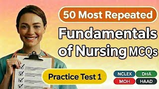 Fundamentals of Nursing Practice Test 01 | TOP 50 MCQs with Answers (Prometric, DHA, NCLEX)