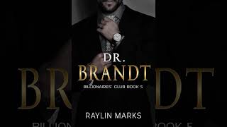 Raylin Marks - Billionaires' Club #5 - Dr. Brandt Part.1 - Audiobook Billionaires Romance