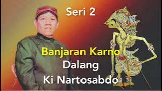 BANJARAN KARNA Pagelaran Wayang Kulit Dalang Ki Nartosabdo  Seri 2