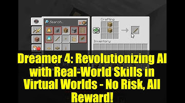Dreamer 4: Revolutionizing AI with Real-World Skills in Virtual Worlds - No Risk, All Reward!