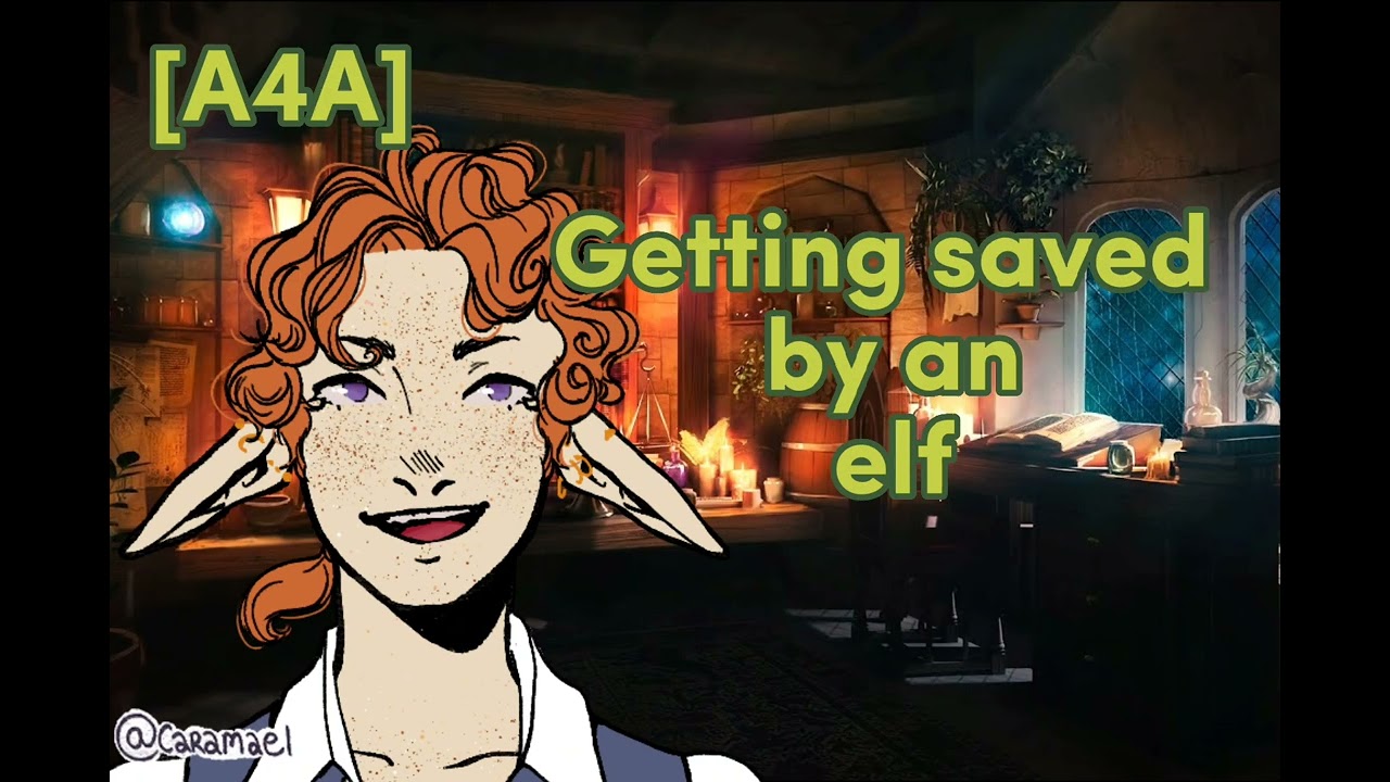 [A4A] Getting saved by an elf [fox shifter listener] [Strangers to friends] [fantasy]