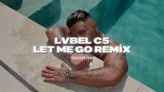 Lvbel C5 - Let Me Go Remi̇x (Remix By Lfrkn)