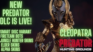 NEW DLC IS LIVE | CLEOPATRA | FIRETEAM BOTS | PREDATOR: HUNTING GROUNDS
