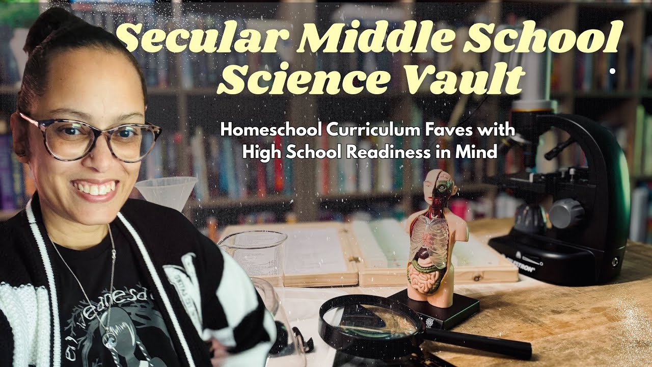 🧪 Our Middle School Science Vault: Secular Curriculum Faves with High School Readiness in Mind