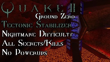 Quake II: Ground Zero | Unit 1: Tectonic Stabilizer - Nightmare 100%