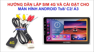 Hướng dẫn lắp đặt sim 4g cho màn hình android