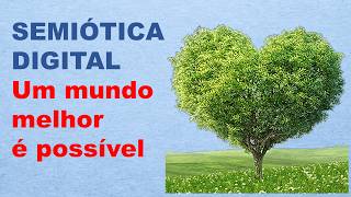 Semiótica Digital: Novos signos e análise crítica para construir um mundo melhor