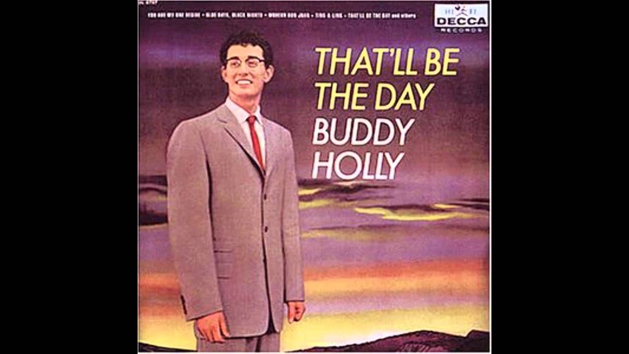 Buddy Holly - That'll Be the Day (Billboard No.8 1957) - YouTube