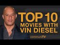 أفضل 10 أفلام لفين ديزل 