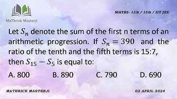 Let Sn denote the sum of the first n terms of an arithmetic progression. If Sn=390 and the ratio