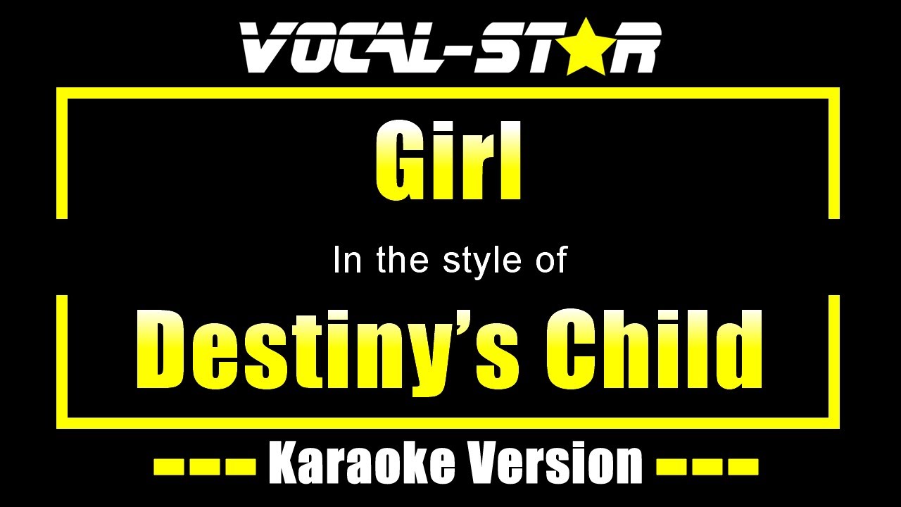 Destiny's Child - Girl | With Lyrics HD Vocal-Star Karaoke 4K - YouTube