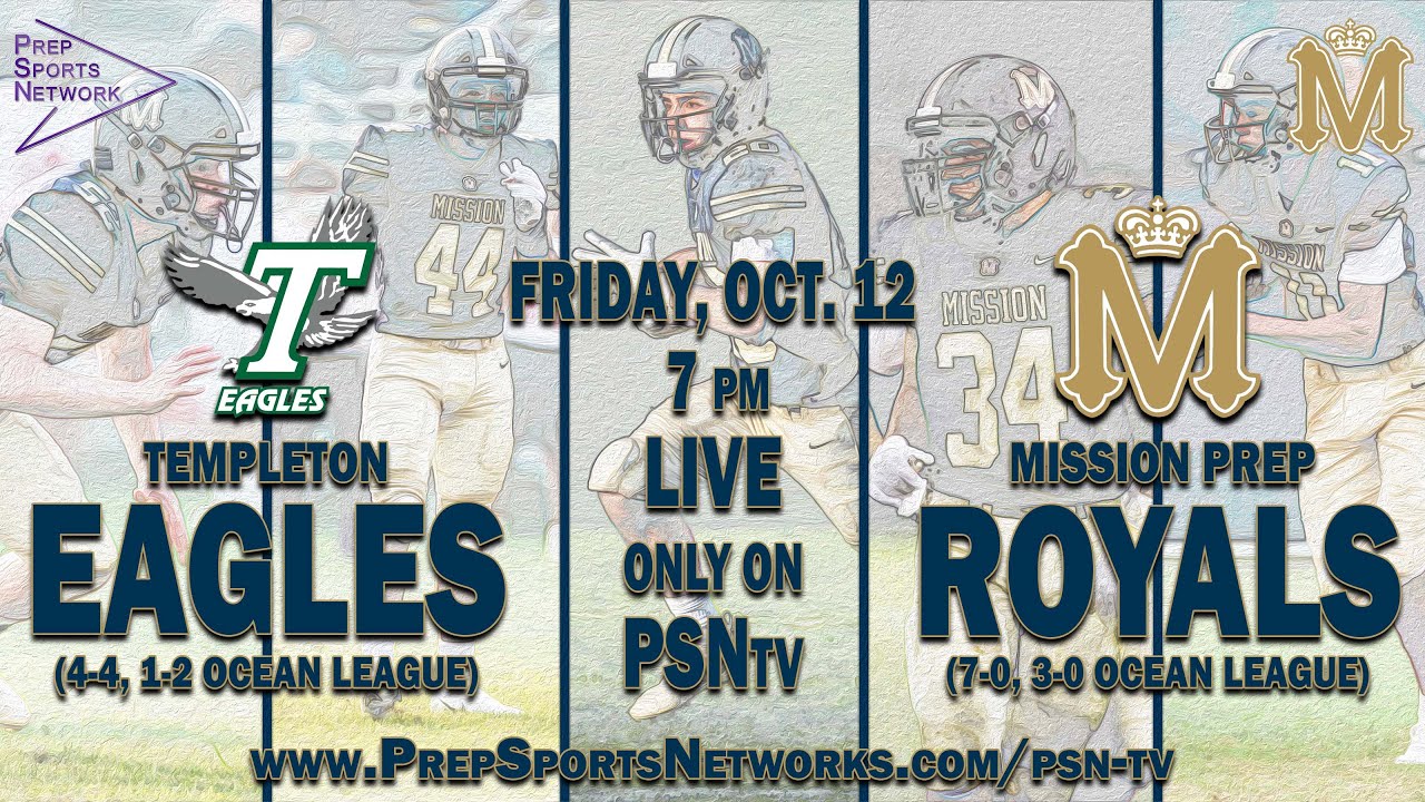 PSNtv: Templeton Eagles at Mission Prep Royals Varsity Football