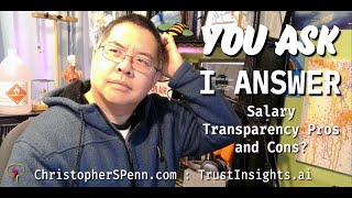 You Ask, I Answer: Salary Transparency Pros and Cons?
