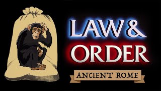 Law & Order in Ancient Rome - Monkey Sack Execution and Other Crazy Laws