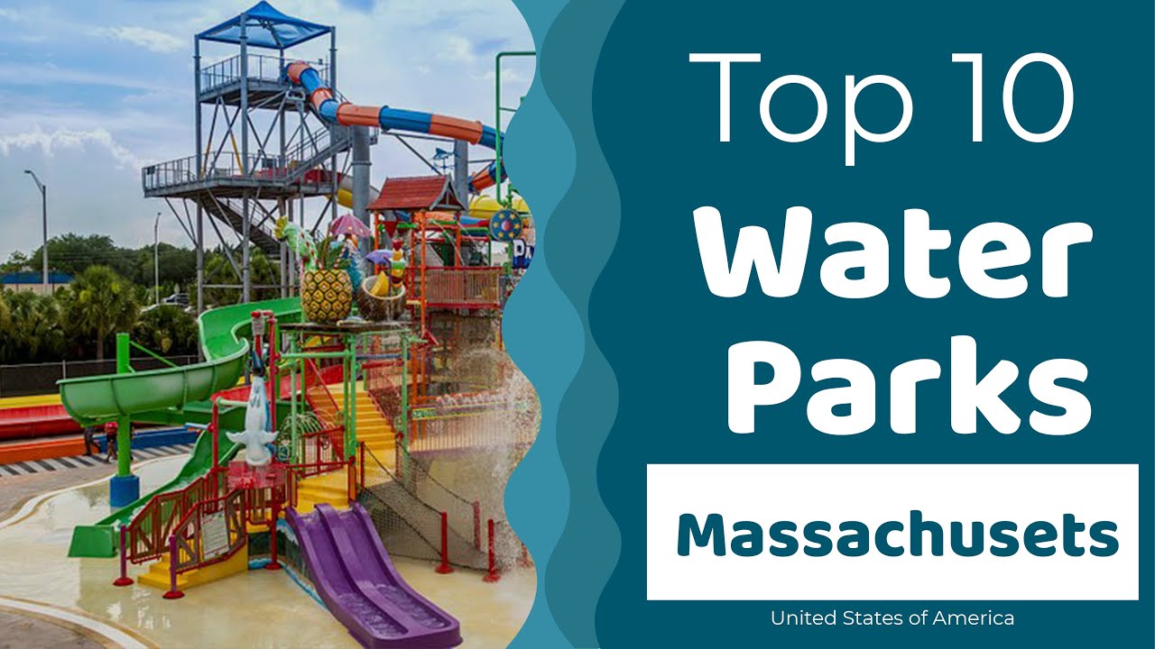 Top 10 Best Water Parks to Visit in Massachusetts | USA - English