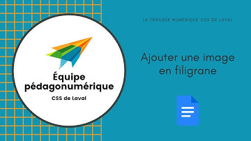 Google Docs : Ajouter une image en filigrane