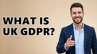 What Is UK GDPR