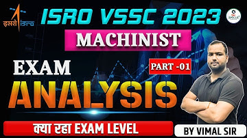 Isro Vssc 2023 | Isro Vssc Machinist Paper Analysis |Expeted Cut Off Isro Vssc by Vimal Sir