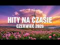 ESKA Hity na Czasie 2026 🔥 Najlepsze Polskie Hity | Czerwiec 2026