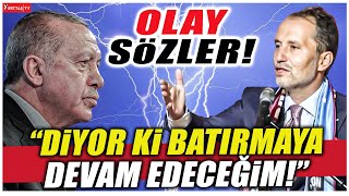 Fatih Erbakan Erdoğan'a açtı ağzını yumdu gözünü! \