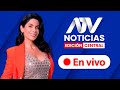 Atv noticias edicin central  en vivo   programa 1 de mayo 2024