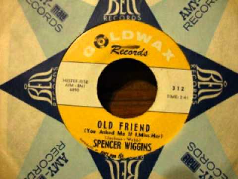 Spencer Wiggins - Old Friend