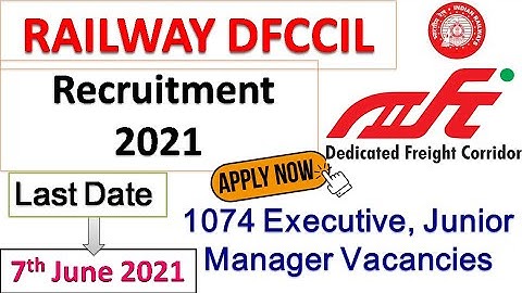 RAILWAY DFCCIL Recruitment 2021 | DFCCIL vacancy 2021🔥🔥 | Selection Process | Last Date 23 July 2021