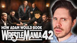 Celebrity How Adam Would Book... WrestleMania 42 Wealth