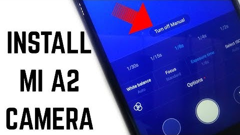 Install Mi A2 Camera On Any Xiaomi Device!No Root Needed