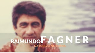RAIMUNDO FAGNER - NATUREZA NOTURNA | VERSÃO INÉDITA