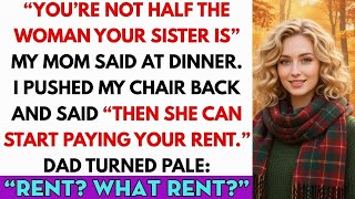 You’re Not Half The Woman Your Sister Is My Parents Said At Dinner. I Pushed My Chair Back And...