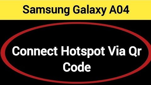 How to connect hotspot via QR code, Samsung galaxy A04s me wireless internet connect kaise karen