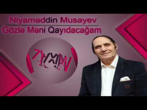 Niyaməddin Musayev - Gözlə Məni Qayıdacağam (Original səs)