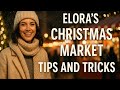Elora Christmas Market Tips &amp; Tricks