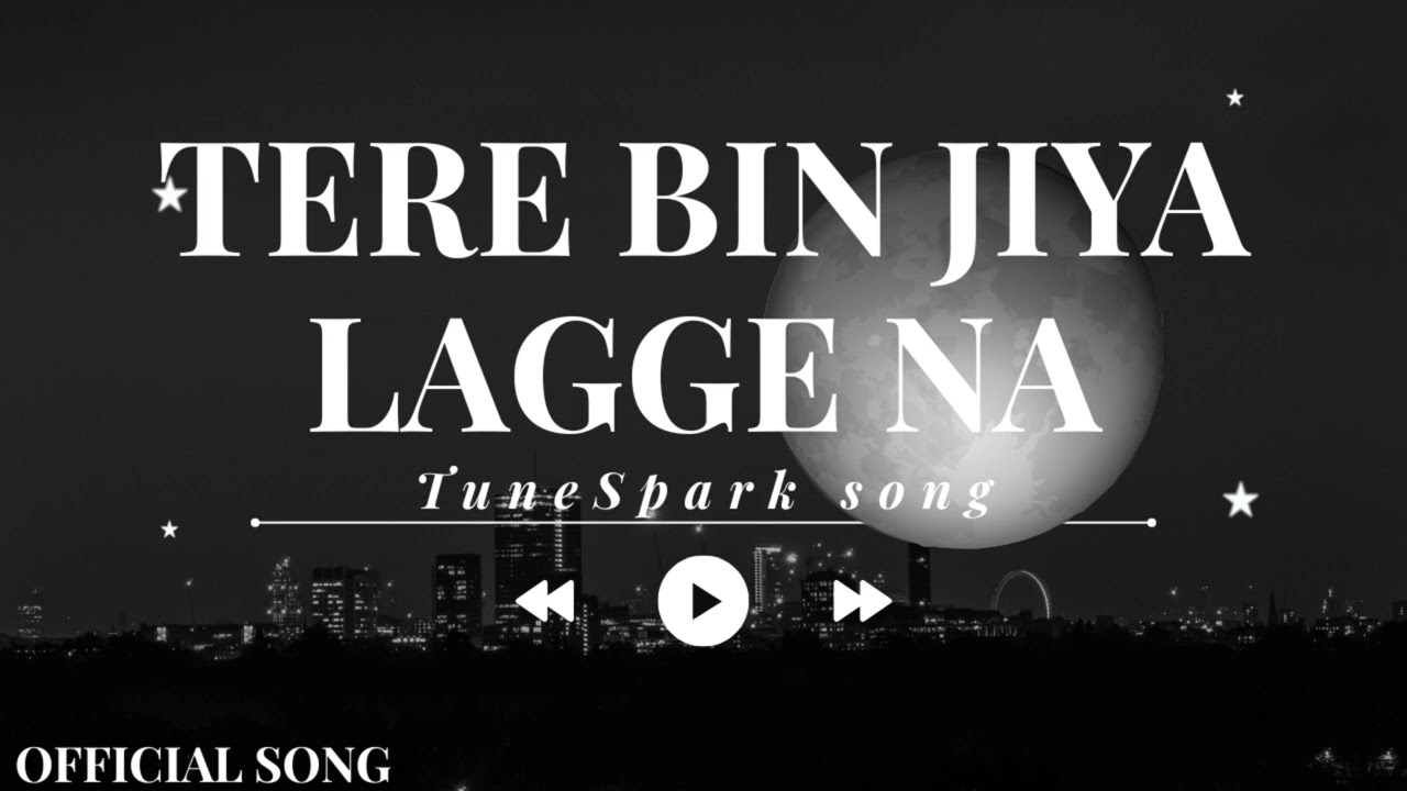 Tere Bin Jiya Lagge Na Punjabi Heartbreak Song | OFFICIAL SONG | TuneSpark Song #song #viral