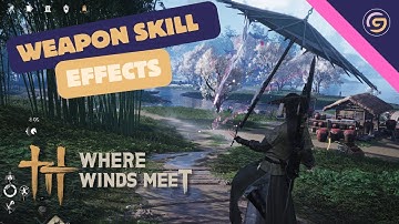 Where Winds Meet - Weapon Skill Effects