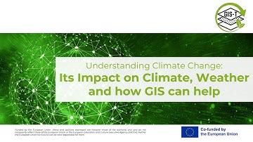 2 Understanding Climate Change: Physical Climate & Weather Changes and how GIS can help
