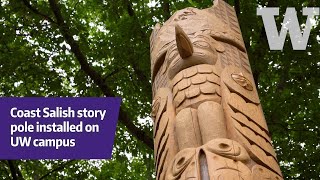 Coast Salish story pole installed on UW campus