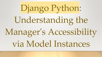 Django Python: Understanding the Manager