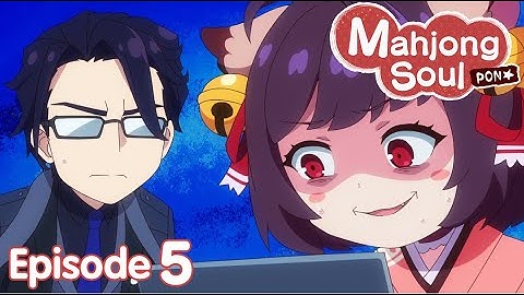 Mahjong Soul Pon☆ Episode 5 [Go to work, nyaa!]